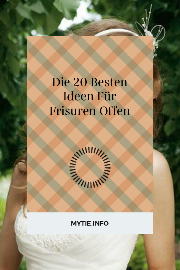 Die 20 Besten Ideen Für Frisuren Offen